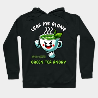 Leaf Me Alone: My Green Tea Time (T-Shirt with Playful Design) Hoodie